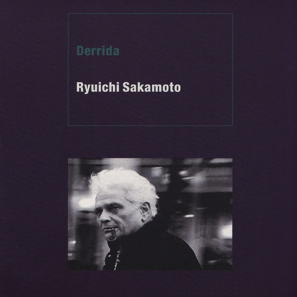 坂本龙一 – Derrida(16Bit-44.1kHz)-OppsUpro音乐帝国