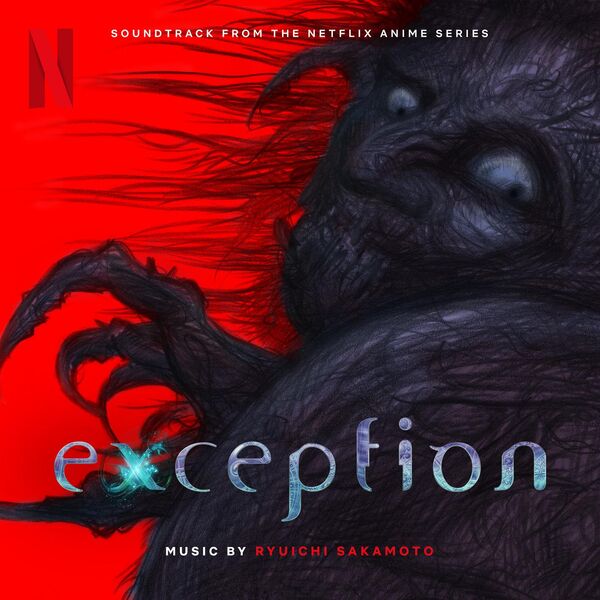 坂本龙一 – Exception (Soundtrack from the Netflix Anime Series)(24Bit-96kHz)-OppsUpro音乐帝国