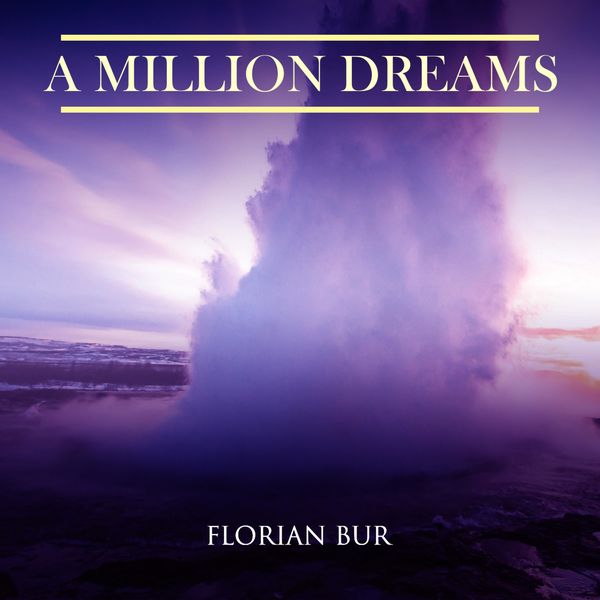 Florian Bur – A Million Dreams(16Bit-44.1kHz)-OppsUpro音乐帝国
