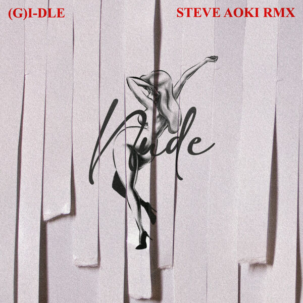 (G)I-DLE – Nxde (Steve Aoki Remix)(16Bit-44.1kHz)-OppsUpro音乐帝国