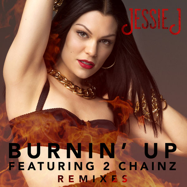 Jessie J – Burnin’ Up (Remixes)(16Bit-44.1kHz)-OppsUpro音乐帝国