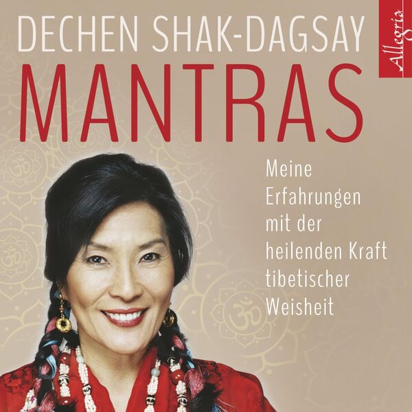 Dechen Shak Dagsay – Mantras (Meine Erfahrungen mit der heilenden Kraft tibetischer Weisheit)(16Bit-44.1kHz)-OppsUpro音乐帝国