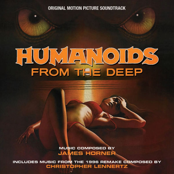 James Horner – Humanoids From The Deep – Original Motion Picture Soundtracks(16Bit-44.1kHz)-OppsUpro音乐帝国