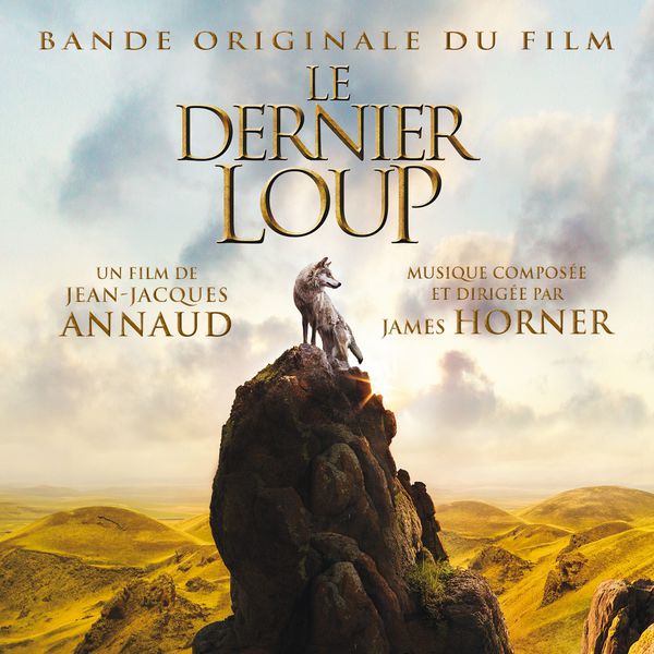 James Horner – Le dernier loup (Bande originale du film de Jean-Jacques Annaud)(16Bit-44.1kHz)-OppsUpro音乐帝国