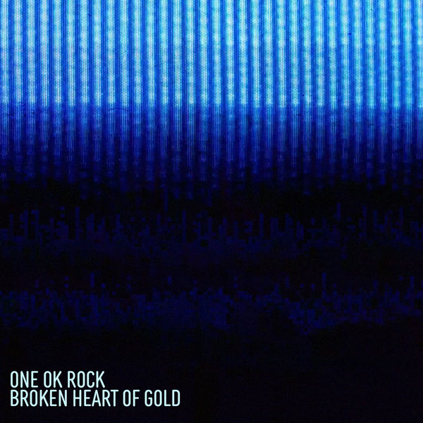 ONE OK ROCK – Broken Heart of Gold (Japanese Version)(24Bit-96kHz)-OppsUpro音乐帝国