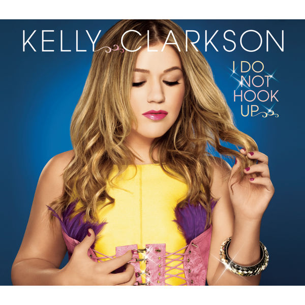 Kelly Clarkson – I Do Not Hook Up(16Bit-44.1kHz)-OppsUpro音乐帝国