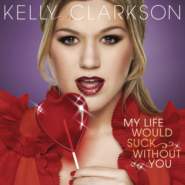 Kelly Clarkson – My Life Would Suck Without You(16Bit-44.1kHz)-OppsUpro音乐帝国