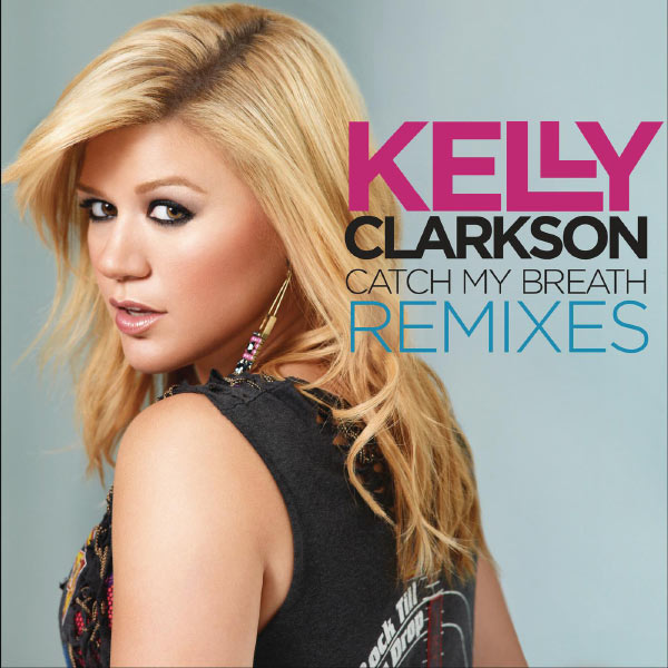 Kelly Clarkson – Catch My Breath Remixes(16Bit-44.1kHz)-OppsUpro音乐帝国