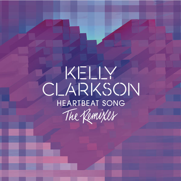 Kelly Clarkson – Heartbeat Song (The Remixes)(16Bit-44.1kHz)-OppsUpro音乐帝国