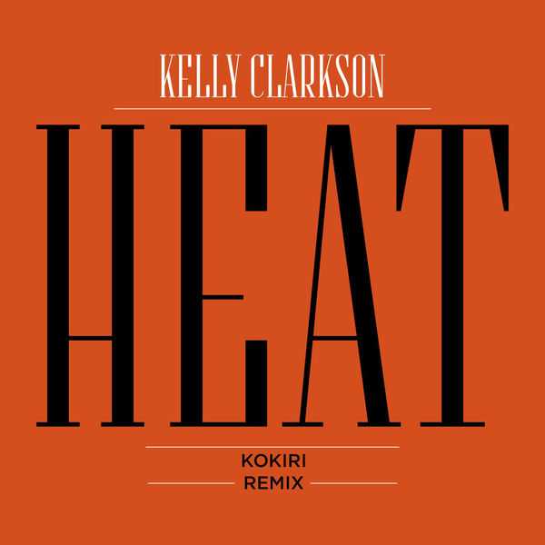 Kelly Clarkson – Heat (Kokiri Remix)(24Bit-44.1kHz)-OppsUpro音乐帝国