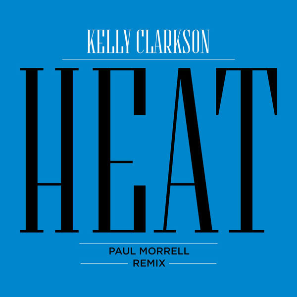 Kelly Clarkson – Heat (Paul Morrell Remix)(16Bit-44.1kHz)-OppsUpro音乐帝国