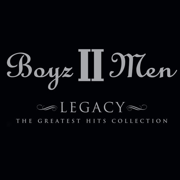 Boyz II Men – Legacy The Greatest Hits Collection (Deluxe Edition)(16Bit-44.1kHz)-OppsUpro音乐帝国