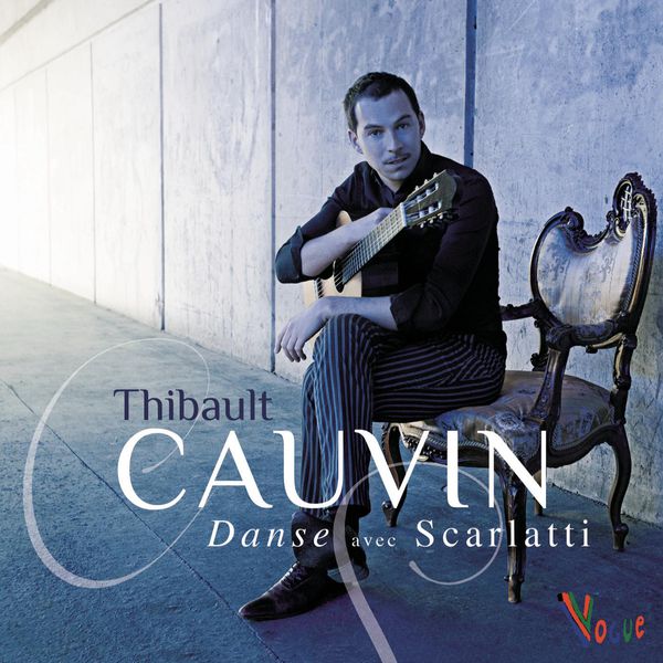 Thibault Cauvin – Danse avec Scarlatti (Sonates K77, K81, K88, K89, K90, K91)(24Bit-48kHz)-OppsUpro音乐帝国