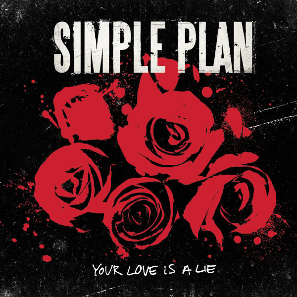 Simple Plan – Your Love Is a Lie(16Bit-44.1kHz)-OppsUpro音乐帝国