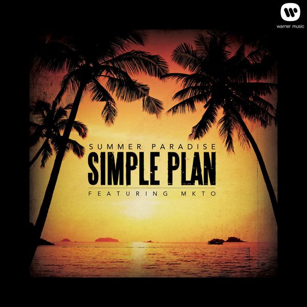 Simple Plan – Summer Paradise (feat. MKTO) (Single Version)(16Bit-44.1kHz)-OppsUpro音乐帝国