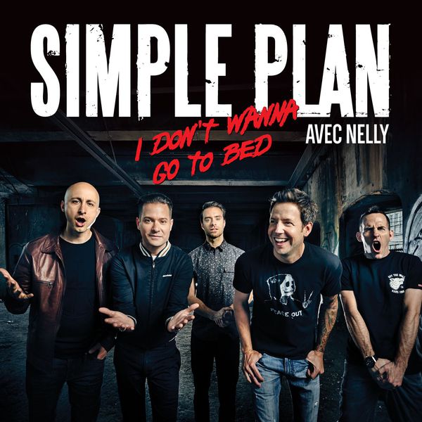 Simple Plan – I Don’t Wanna Go to Bed (Avec Nelly) (Version Française)(16Bit-44.1kHz)-OppsUpro音乐帝国