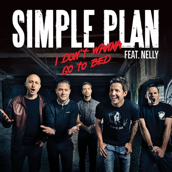 Simple Plan – I Don’t Wanna Go to Bed (feat. Nelly)(16Bit-44.1kHz)-OppsUpro音乐帝国