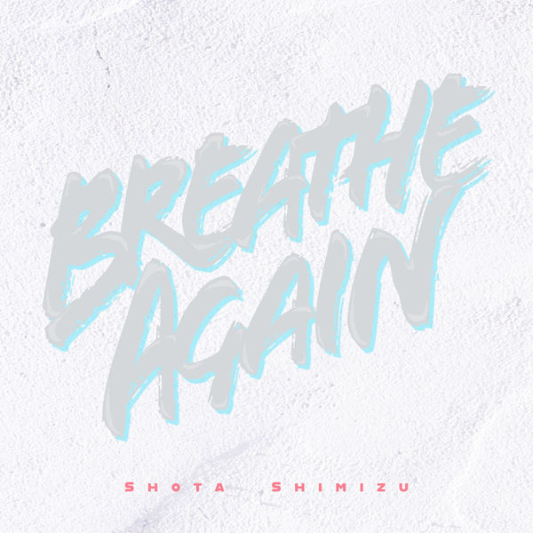 清水翔太 – Breathe Again(16Bit-44.1kHz)-OppsUpro音乐帝国