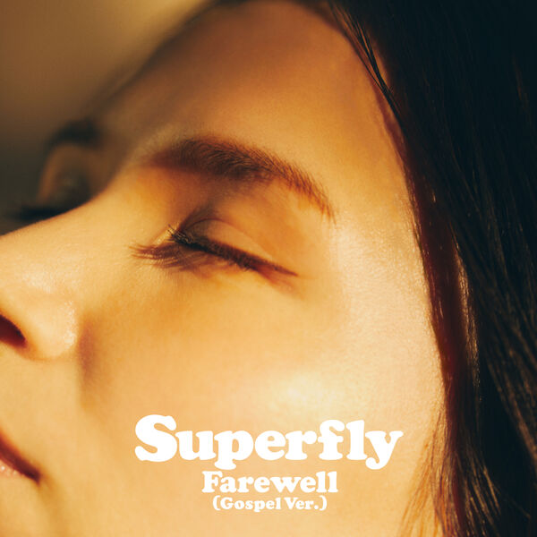 Superfly – Farewell (Gospel Ver.)(16Bit-44.1kHz)-OppsUpro音乐帝国