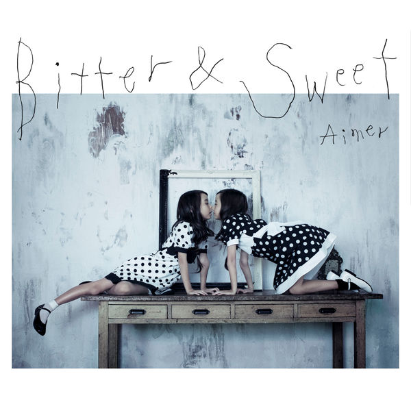 Aimer – Bitter & Sweet(16Bit-44.1kHz)-OppsUpro音乐帝国