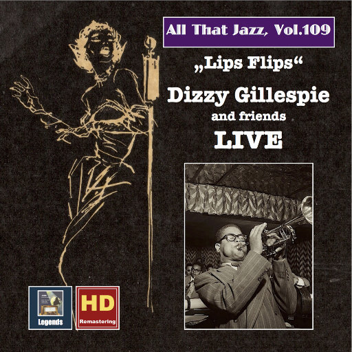 All That Jazz, Vol. 109 Lips Flips — Dizzy Gillespie and Friends Live (Remastered)-OppsUpro音乐帝国