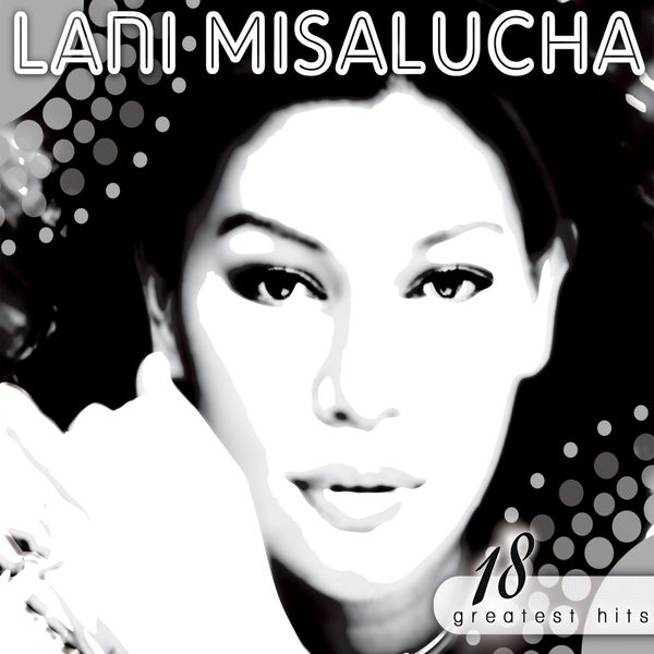 Lani Misalucha – 18 Greatest Hits Lani Misalucha(16Bit-44.1kHz)-OppsUpro音乐帝国