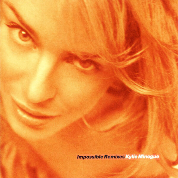 Kylie Minogue – Impossible Remixes(16Bit-44.1kHz)-OppsUpro音乐帝国