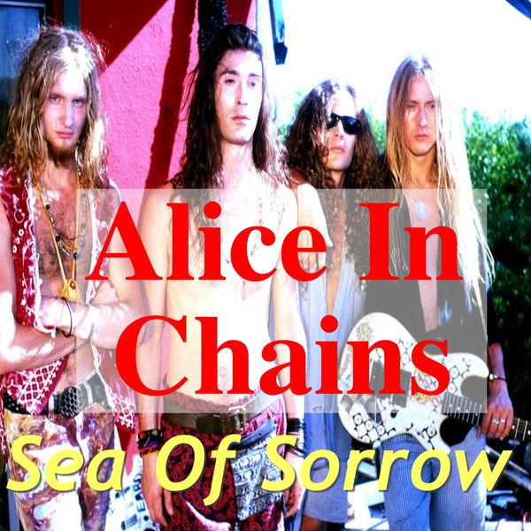 Alice In Chains – Sea Of Sorrow (Live)(16Bit-44.1kHz)-OppsUpro音乐帝国