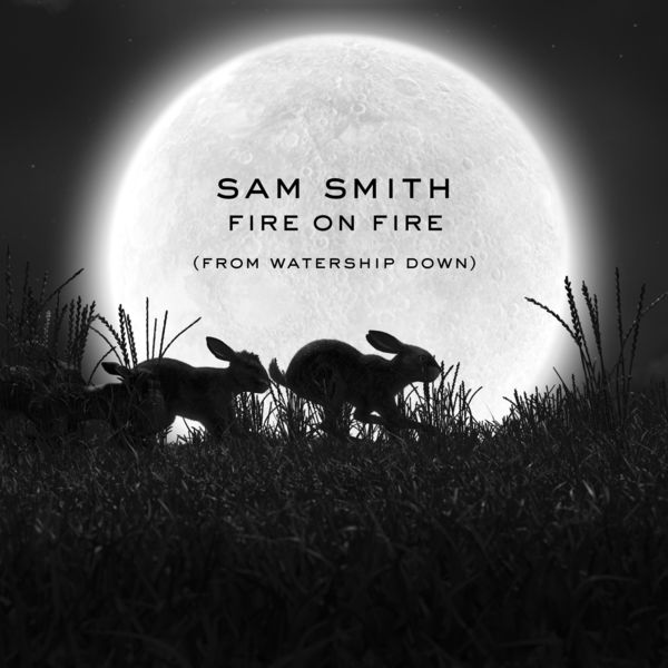 Sam Smith – Fire On Fire (From Watership Down)(16Bit-44.1kHz)-OppsUpro音乐帝国