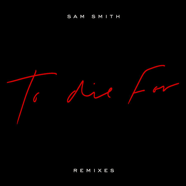 Sam Smith – To Die For (Remixes)(16Bit-44.1kHz)-OppsUpro音乐帝国