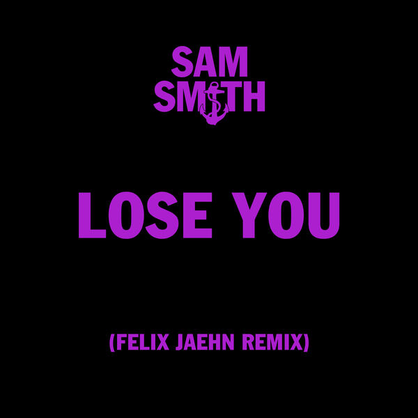 Sam Smith – Lose You (Felix Jaehn Remix)(24Bit-44.1kHz)-OppsUpro音乐帝国