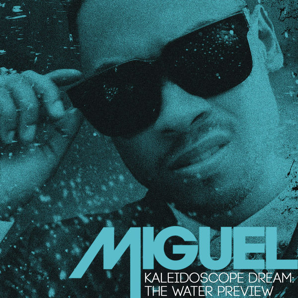 Miguel – Kaleidoscope Dream The Water Preview(16Bit-44.1kHz)-OppsUpro音乐帝国