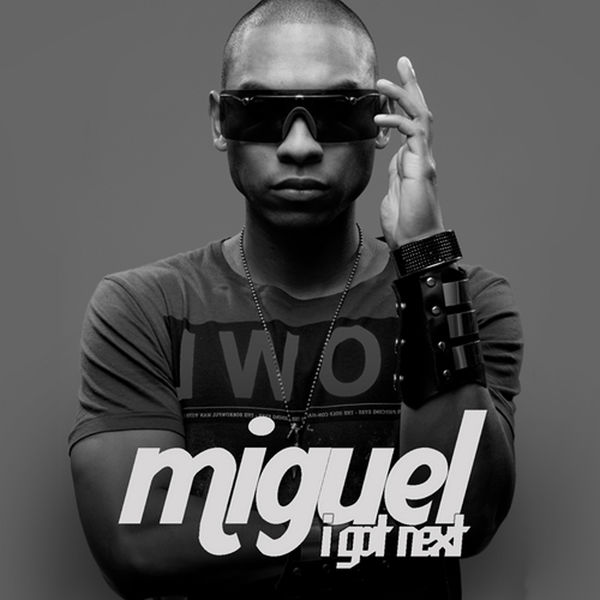 Miguel – I Got Next+(16Bit-44.1kHz)-OppsUpro音乐帝国