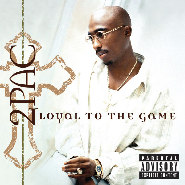 2Pac – Loyal To The Game(16Bit-44.1kHz)-OppsUpro音乐帝国