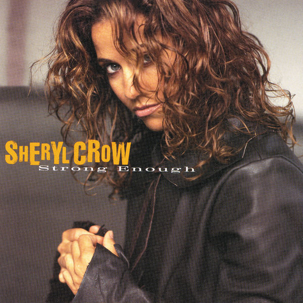 Sheryl Crow – Strong Enough(16Bit-44.1kHz)-OppsUpro音乐帝国