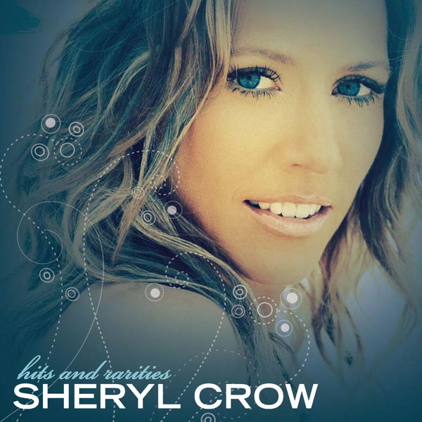 Sheryl Crow – Hits And Rarities(16Bit-44.1kHz)-OppsUpro音乐帝国