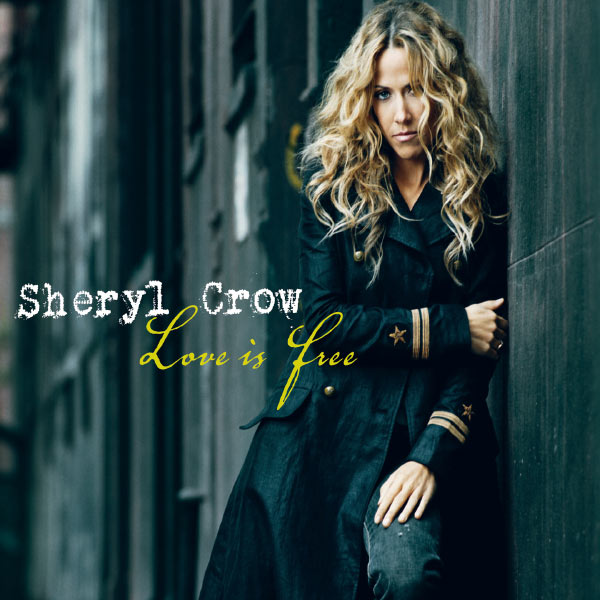 Sheryl Crow – Love Is Free(16Bit-44.1kHz)-OppsUpro音乐帝国