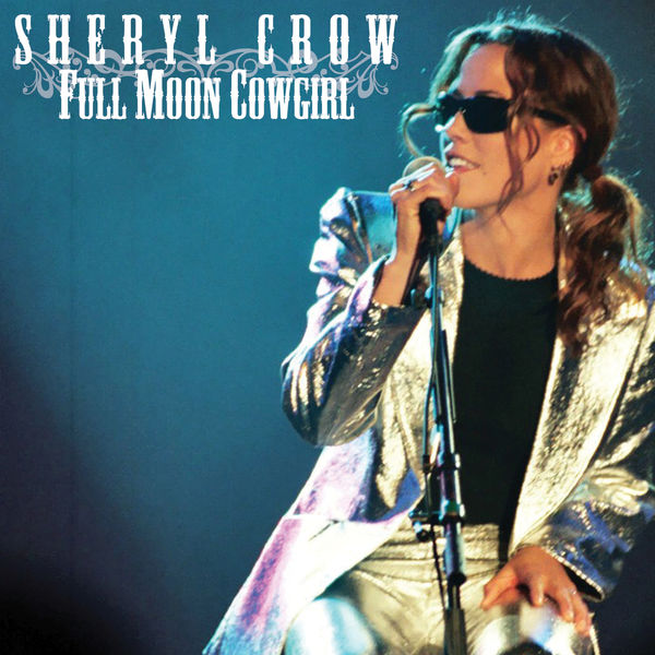 Sheryl Crow – Full Moon Cowgirl (Live Radio Broadcast)(16Bit-44.1kHz)-OppsUpro音乐帝国