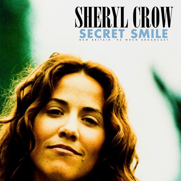 Sheryl Crow – Secret Smile (Live 1994)(16Bit-44.1kHz)-OppsUpro音乐帝国