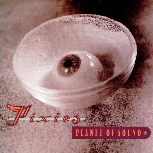 Pixies – Planet Of Sound(16Bit-44.1kHz)-OppsUpro音乐帝国