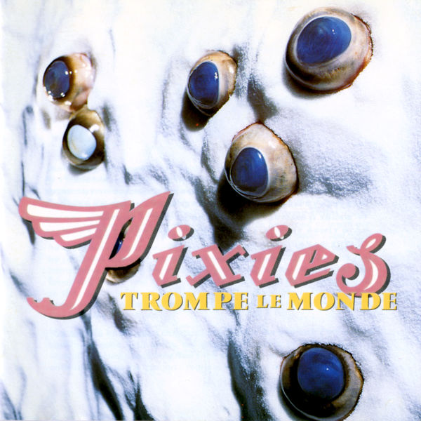 Pixies – Trompe le Monde(16Bit-44.1kHz)-OppsUpro音乐帝国