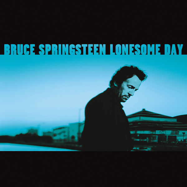 Bruce Springsteen – Lonesome Day – EP(24Bit-96kHz)-OppsUpro音乐帝国