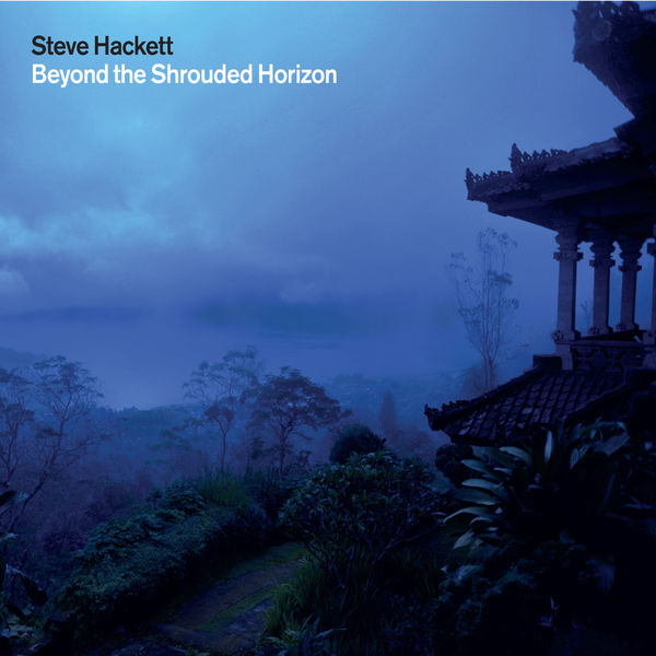 Steve Hackett – Beyond the Shrouded Horizon(16Bit-44.1kHz)-OppsUpro音乐帝国