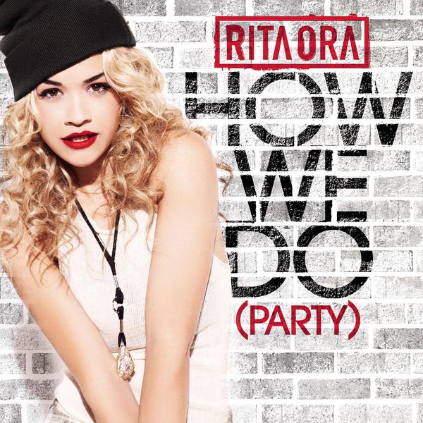 Rita Ora – How We Do (Party)(16Bit-44.1kHz)-OppsUpro音乐帝国