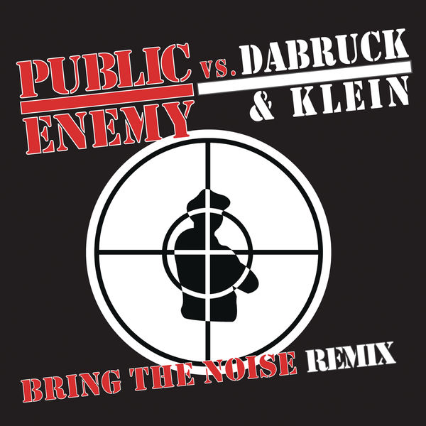 Public Enemy – Bring the Noise (Dabruck & Klein Radio Edit)(16Bit-44.1kHz)-OppsUpro音乐帝国