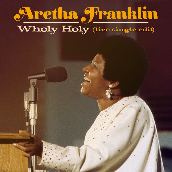 Aretha Franklin – Wholy Holy (Live at New Temple Missionary Baptist Church, Los Angeles, January 13, 1972) (Single Edit)(16Bit-44.1kHz)-OppsUpro音乐帝国