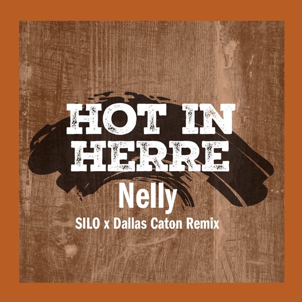 Nelly – Hot In Herre (SILO x Dallas Caton Remix)(16Bit-44.1kHz)-OppsUpro音乐帝国