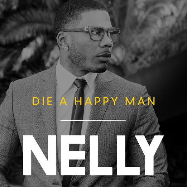 Nelly – Die a Happy Man(24Bit-48kHz)-OppsUpro音乐帝国