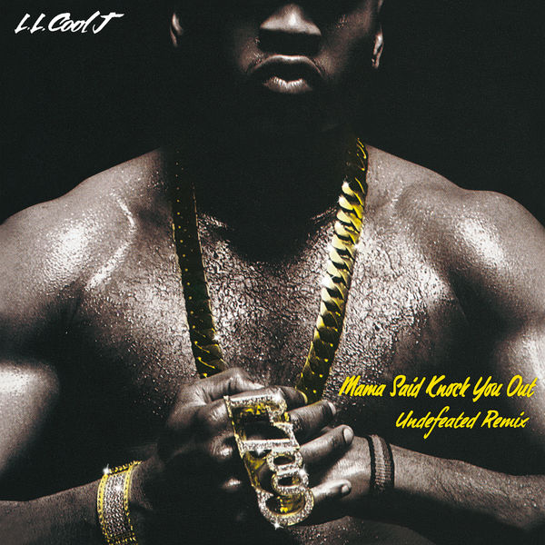 LL COOL J – Mama Said Knock You Out (Undefeated Remix)(16Bit-44.1kHz)-OppsUpro音乐帝国