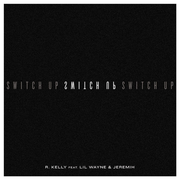 R. Kelly – Switch Up(16Bit-44.1kHz)-OppsUpro音乐帝国